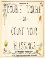 Double Trouble or Count Your Blessings