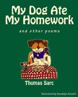 My Dog Ate My Homework...and Other Poems