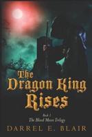 The Dragon King Rises