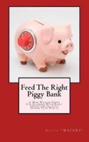 Feed the Right Piggy Bank