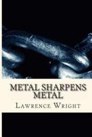 Metal Sharpens Metal
