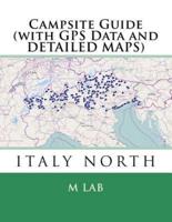 Campsite Guide ITALY NORTH (With GPS Data and DETAILED MAPS)