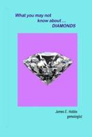 What You May Not Know About Diamonds