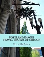 Portland Images --Travel Photos of Oregon