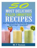 50 Most Delicious Paleo Smoothie Recipes