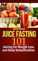 Juice Fasting 101