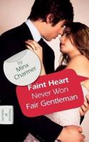 Faint Heart Never Won Fair Gentleman