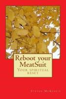 Reboot Your Meatsuit