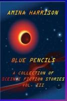 Blue Pencils--A Collection of Science Fiction Stories by Amina Harrison