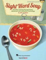 Sight Word Soup - Essential Learning Through Music, Movement and Interactive Technology