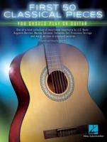 First 50 Classical Pieces You Should Play on Guitar Gtr Solo Book