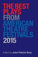 The Best Plays from American Theatre Festivals, 2015