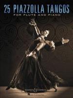25 Piazzolla Tangos for Flute and Piano