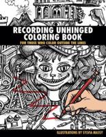 Recording Unhinged Coloring Book