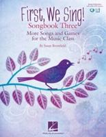 First, We Sing! Songbook Three: More Songs and Games for the Music Class (Book/Online Audio)