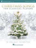 Christmas Songs for Classical Players - Trumpet and Piano 12 Holiday Favorites Book/Online Audio