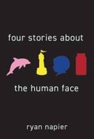 Four Stories About the Human Face