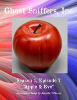 Ghost Sniffers, Inc. Season 1, Episode 7 Script