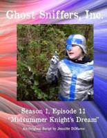 Ghost Sniffers, Inc. Season 1, Episode 11 Script