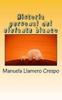 Historia Personal Del Elefante Blanco