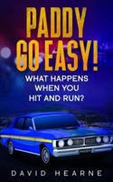 Paddy, Go Easy! What Happens When You Hit And Run?