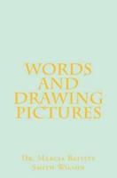 Words and Drawing Pictures