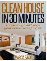 Clean House in 30 Minutes