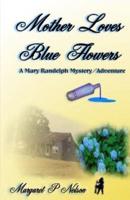 Mother Loves Blue Flowers