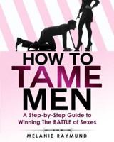 How to Tame Men