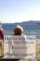 Holen Wir Oma Aus Der Holle!