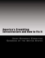 America's Crumbling Infrastructure and How to Fix It