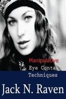 Manipulative Eye Contact Techniques