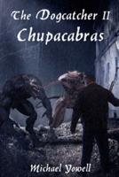 The Dogcatcher II: Chupacabras