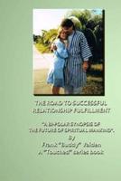 "Touched...The Road to Successful Relationship Fulfillment...Book I"