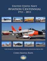 United States Navy Aviation Centennial 1911-2011: NAS North Island Centennial Aviation Kick-Off