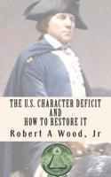 The U.S. Character Deficit and How to Restore It