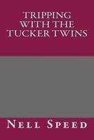 Tripping With the Tucker Twins