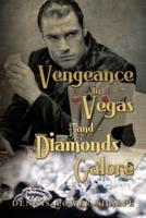 Vengeance in Vegas and Diamonds Galore