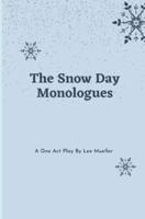 The Snow Day Monologues: a one act play