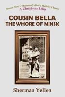 Cousin Bella - The Whore of Minsk