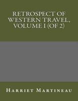 Retrospect of Western Travel, Volume I (Of 2)