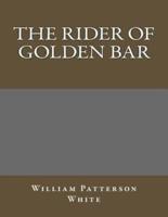 The Rider of Golden Bar