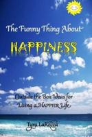 The Funny Thing About Happiness