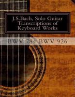 J.S.Bach, Solo Guitar Transcriptions of Keyboard Works, Bwv 784 Bwv 926