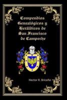 Compendios Genealogicos Y Heraldicos De San Francisco De Campeche