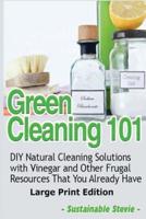 Green Cleaning 101 (Large Print Edition)