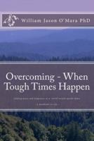 Overcoming - When Tough Times Happen