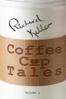 Coffee Cup Tales: stories inspired by overheard conversations at the coffee shop