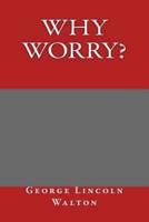 Why Worry?