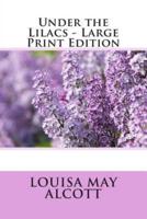 Under the Lilacs - Large Print Edition